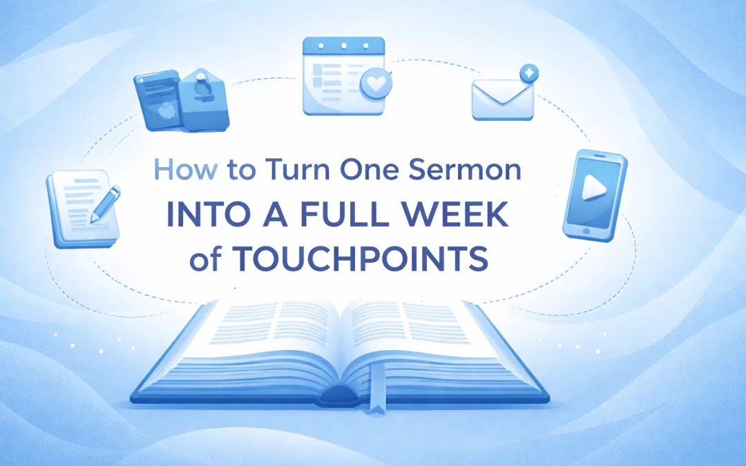 How to Turn One Sermon Into a Full Week of Touchpoints